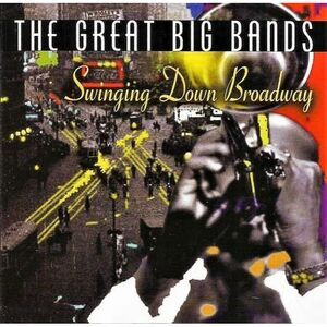 The Great Big Bands Swinging Down Broadway CD